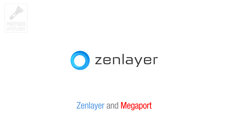 Zenlayer and Megaport Spotlight