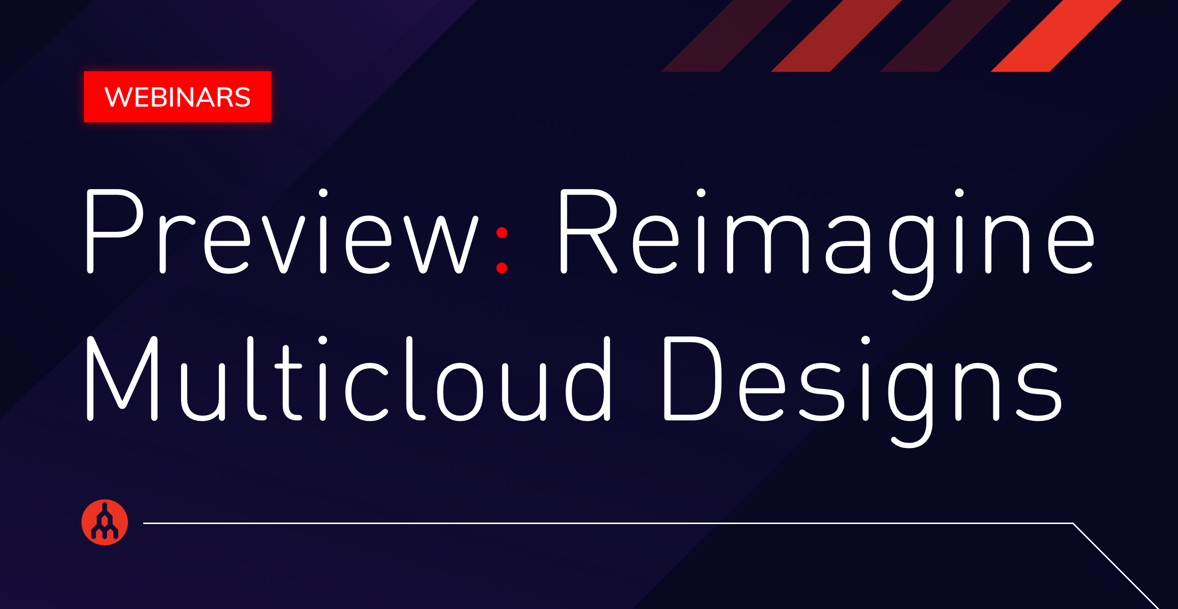 Previewing Our Upcoming Webinars: Reimagine Multicloud Designs | Megaport